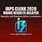 IBPS Clerk 2020 Mains Results Delayed