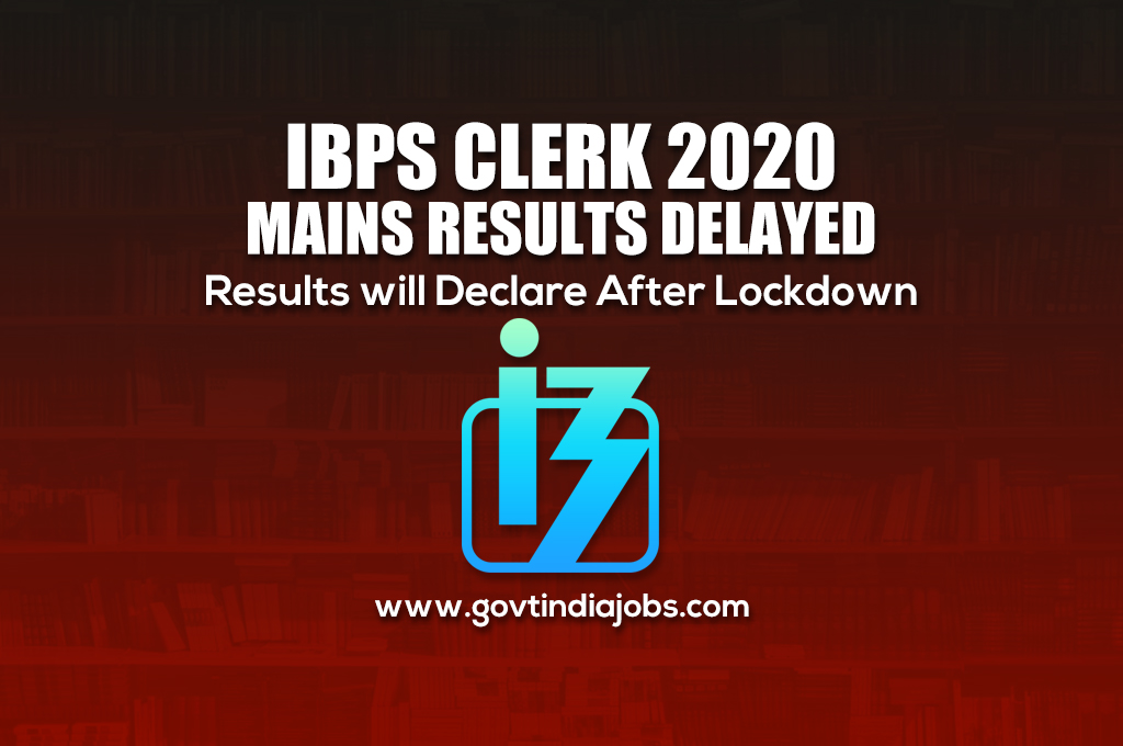 IBPS Clerk 2020 Mains Results Delayed