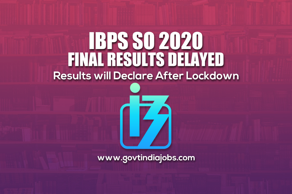 IBPS SO 2020 Final Results Delayed