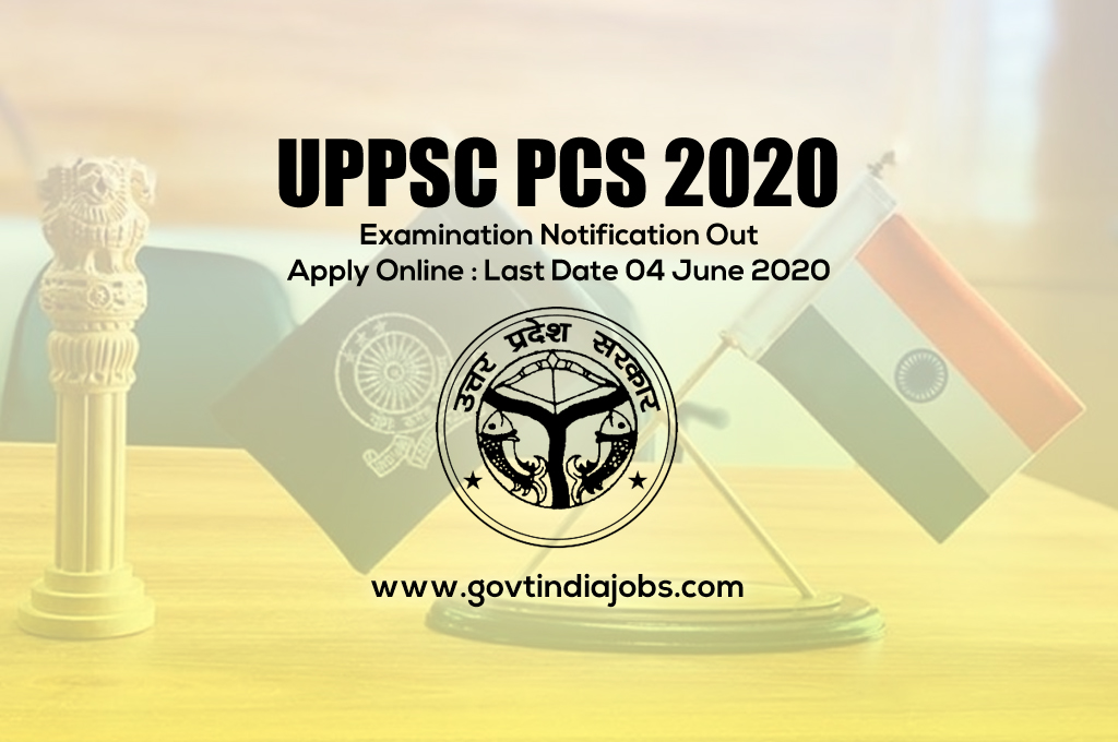 UPPSC PCS 2020 : Last date Extended Till 04 June 2020